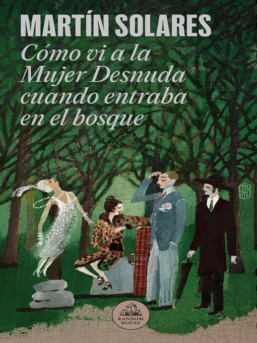 Title details for Cómo vi a la mujer desnuda cuando entraba en el bosque by Martín Solares - Available